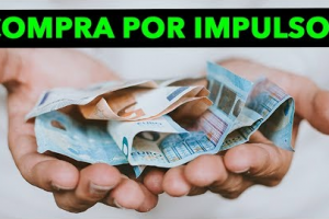 VOCÊ COMPRA POR IMPULSO?